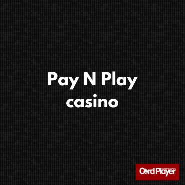 Pay N Play Casino - Jämför de bästa casinona med Pay and Play 2026